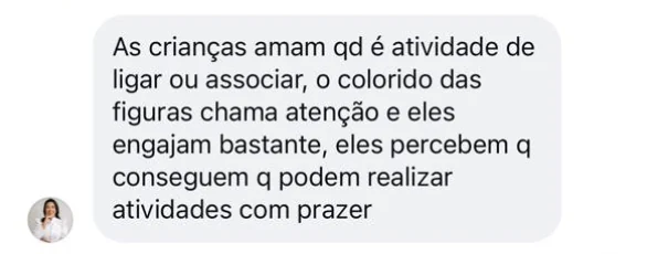 Cliente conta que as crianças amam as atividades de ligar e associar, se engajam e percebem que conseguem